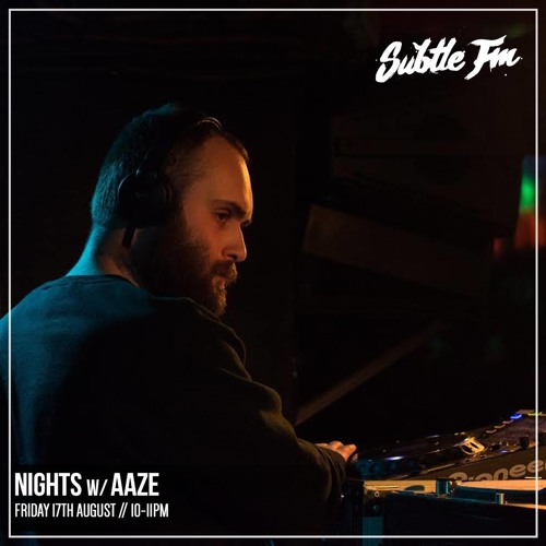 Nights w/ Aaze & L1 - Subtle FM 17/08/18