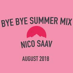 Bye Bye Summer Mix August 2018