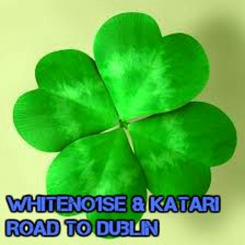 WHITENO1SE & KATARI - Road to Dublin