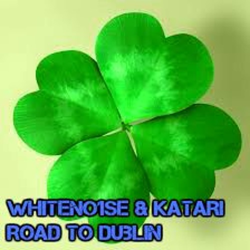 WHITENO1SE & KATARI - Road to Dublin