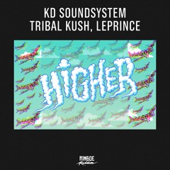 01 KD Soundsystem, Tribal Kush, LePrince - Higher [Reggae Mix]