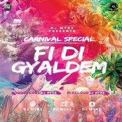Carnival Special - #VybzWithMykz - FI DI Gyaldem