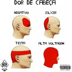 Negativo - Dor De Cabeça (Testa) [Prod. By ZSLicer]