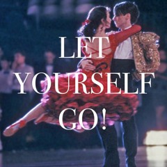 Let Yourself Go!