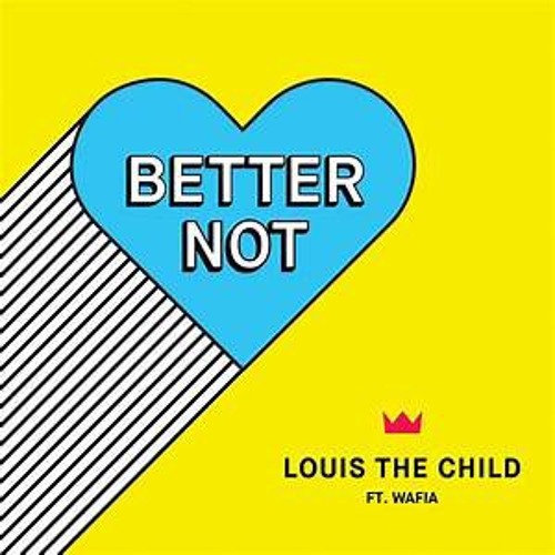 Louis The Child - Better Not (Goons Remix)