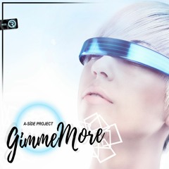 A-Side Project - Gimme More (Original Mix) **OUT NOW**