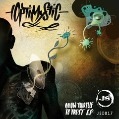 Optimystic - Allow Yourself To Trust (JSD017) OUT NOW