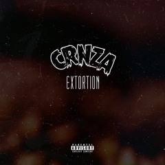 CHRIS CRNZA - EXTORTION (PROD. CHRIS CRNZA)