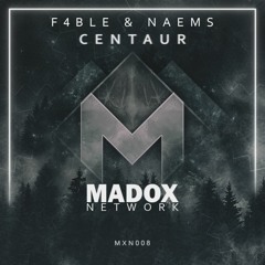 MXN008 || F4BLE & NAEMS - Centaur (Original Mix)