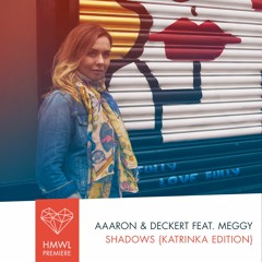 Premiere: Aaaron & Deckert feat Meggy - Shadows (KatrinKa Edition)