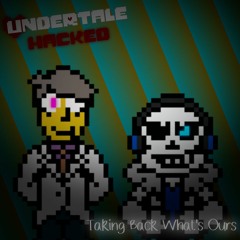 Undertale Hacked - Taking Back What's Ours (Alphys Takes Action)