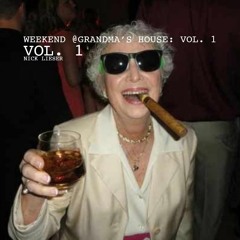 Weekend @ Grandma's House: Vol. 1
