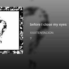 XXXTentacion - Before I Close My Eyes (RLIV)