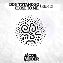 Don't stand so close to me. Police (Remix)