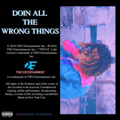 Doin' All The Wrong Things (Prod. By jonxlewis)