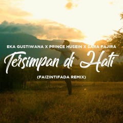 Eka Gustiwana x Prince Husein x Sara Fajira - TERSIMPAN DI HATI (FAIZintifada Remix)