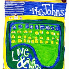 The Johns - Love And Words - 07 I Don't Care About These Words