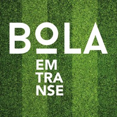 Bola Em Transe #55 | Início da temporada europeia, Brasileirão, Tite, Dupla GreNal