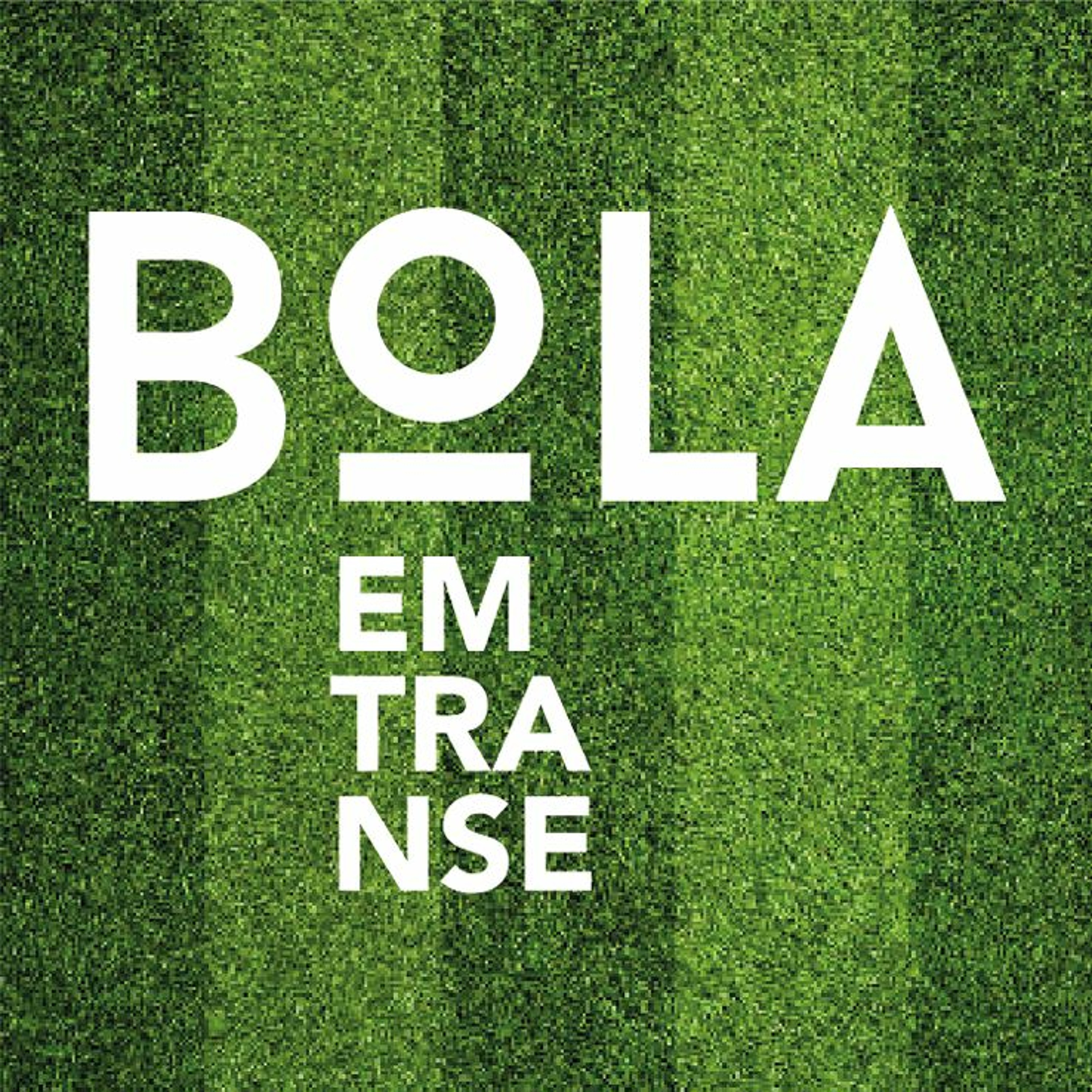 Bola Em Transe #55 | Início da temporada europeia, Brasileirão, Tite, Dupla GreNal episode artwork