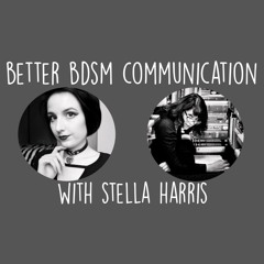 Kink Fest Interviews: Better BDSM Communication with Stella Harris