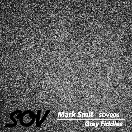 Grey Fiddles (Original Mix) - Mark Smit [SOV006]