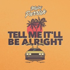 Tell Me It'll Be Alright