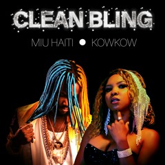 Miu Haiti - Clean Bling Ft KOWKOW
