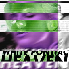 White Pontiac Heaven (Summer Of Haze Remix) (slowed & reverb)