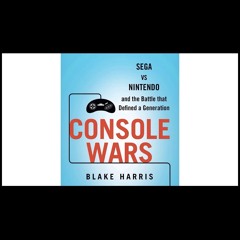 BizzleCast Book Club #2: CONSOLE WARS: Sega vs Nintendo in the 1990s feat. Ethan aka El_Fedorable