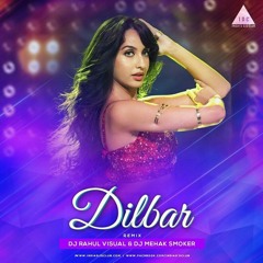 DILBAR DILBAR - DJ RAHUL VISUAL & DJ MEHAK SMOKER