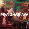 Piya Ghar Aaya, Fareed Ayaz, Abu Muhammad Qawwal and Brothers, Coke Studio Season 11, Episode 3.
