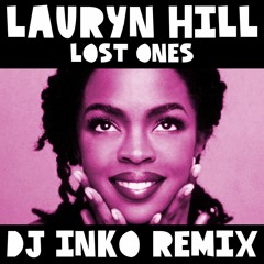 Lauryn Hill - Lost Ones (Dj Inko Remix)