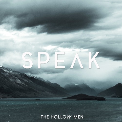 The Hollow Men - Speak