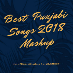 Best Punjabi Songs 2018 Mashup - Mahi Singh