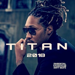 Future Type Beat- "Titan" Zaytoven Type Beat 2018