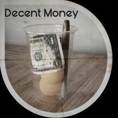 Decent Money feat. Cleavelin