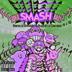 Reno x Doobie x $upah x Llenroc - SuperSmashBroz.