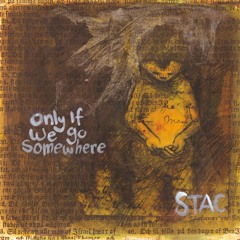 1. Only If We Go Somewhere