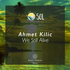 Ahmet Kilic - We Still Alive (Extended Mix).mp3