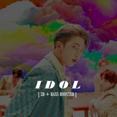 IDOL - BTS [3D + BASS BOOSTED]