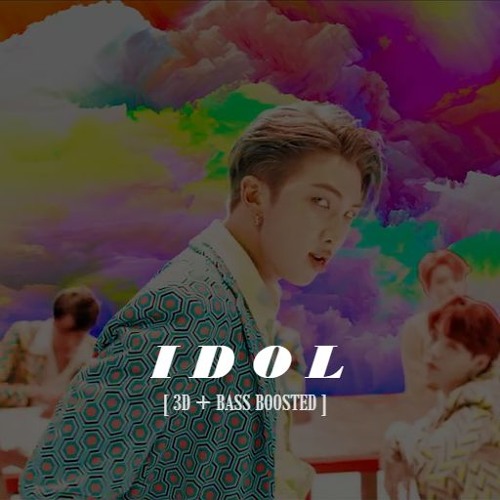 IDOL - BTS [3D + BASS BOOSTED]