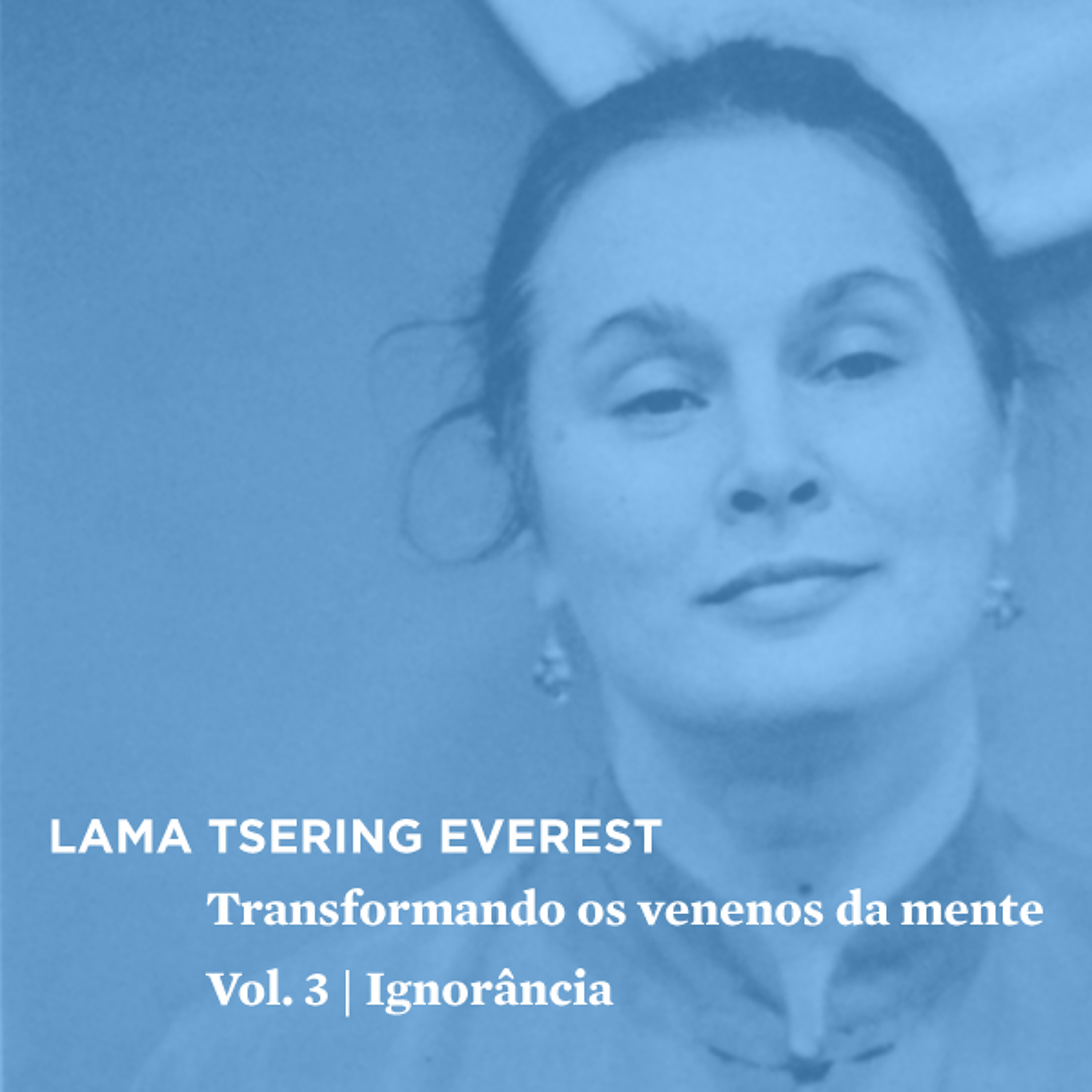 Transformando os Venenos da Mente - Vol.3 - Ignorância - Tradução