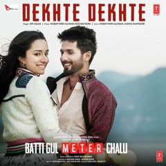 Dekhte Dekhte  Atif Asalm Orignal