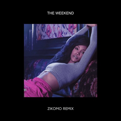 T h e  W e e k e n d (Zikomo Remix)