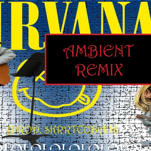 Nirvana - In Bloom 'ᵃᵐᵇ'ᵉⁿᵗ ᵗʳᵃᵖ' ⓡⓔⓜⓘⓧ (PROD. TEAKAI)