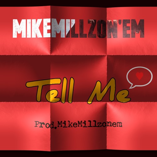 Tell Me (Prod.by MikeMillzOn'Em)