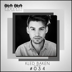 BLA BLA PODCAST #034 KLED BAKEN IN THE MIX