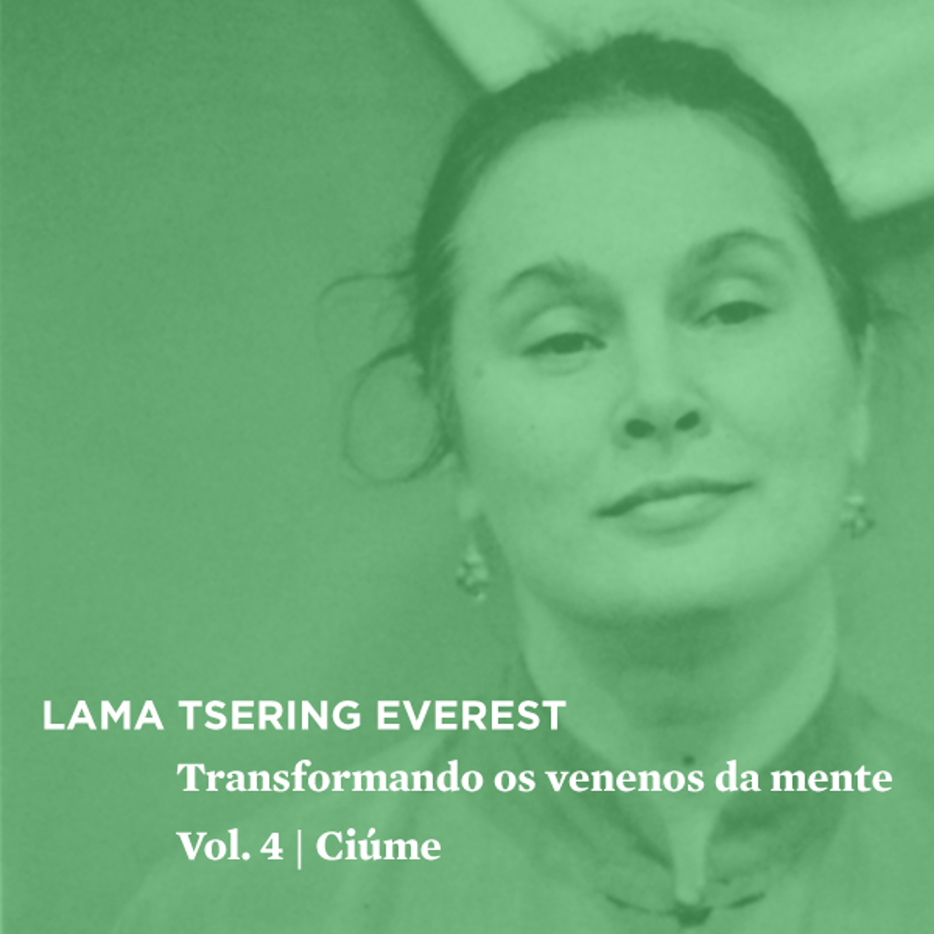 Transformando os Venenos da Mente - Vol.4 - Ciúme