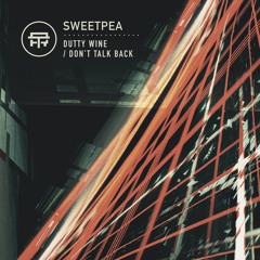 Sweetpea - Don't Talk Back [TB036][OUT NOW]