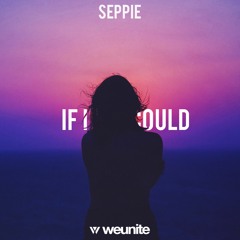SEPPIE - If I Could